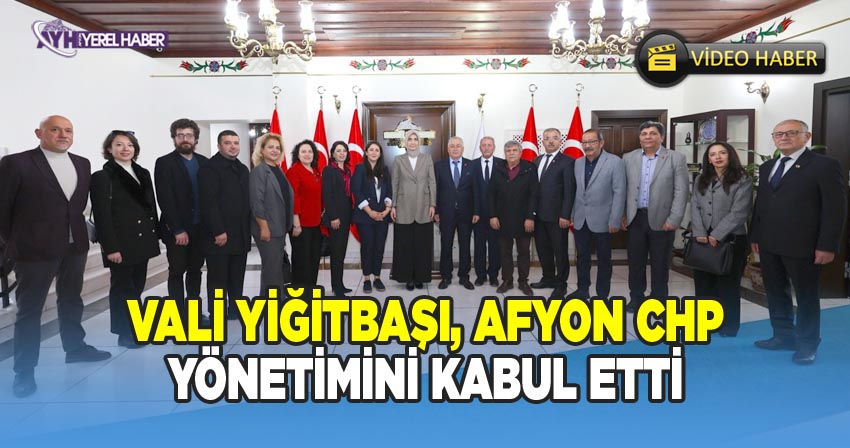 Afyonkarahisar Valisi Doç. Dr. Kübra Güran Yiğitbaşı, CHP'nin Yeni Göreve Seçilen Afyonkarahisar İl Yönetimini Kabul Etti