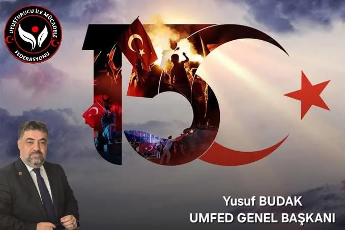 UMFED Genel Başkanı Yusuf Budak’tan 15 Temmuz Mesajı: “Bu Milletin İradesi Asla Esir Alınamaz”